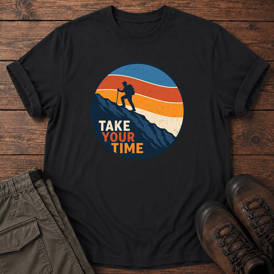 Take Your Time T-Shirt