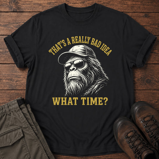 A Really Bad Idea T-Shirt