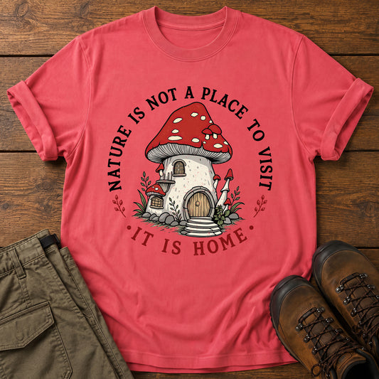 Nature Is Home T-Shirt