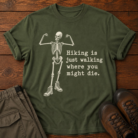 Hiking Is Just Walking T-Shirt