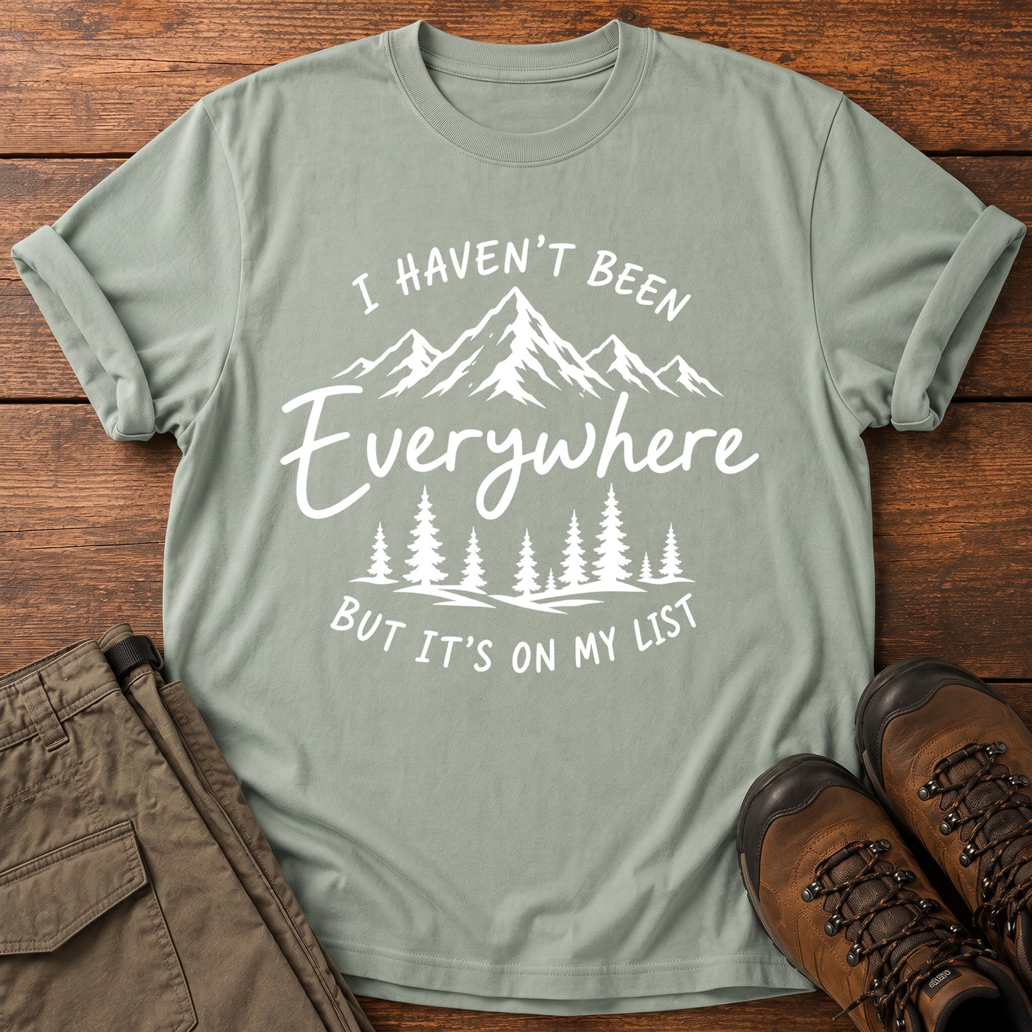 Haven't Been Everywhere T-Shirt