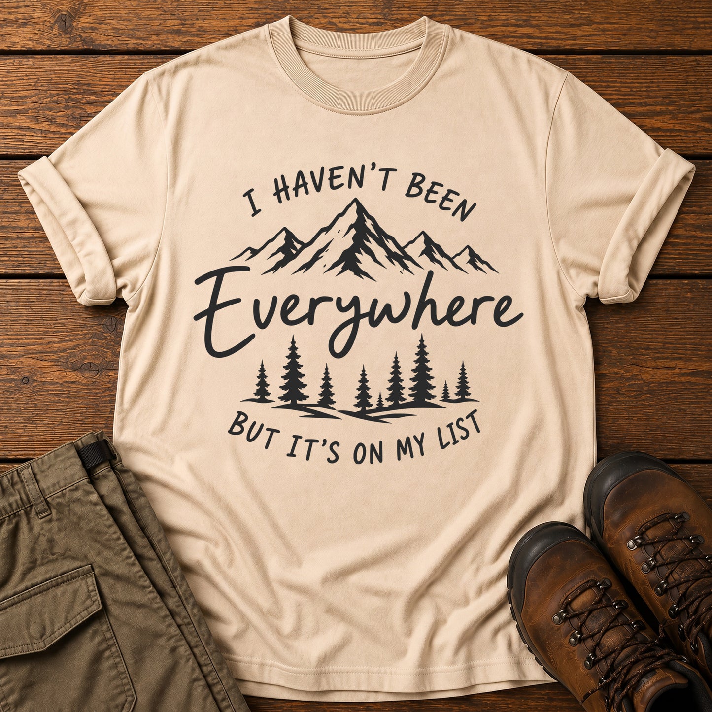 Haven't Been Everywhere T-Shirt