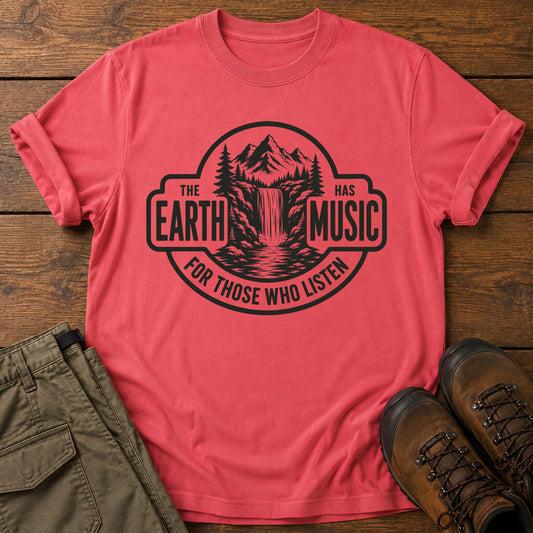 The Earth Has Music T-Shirt
